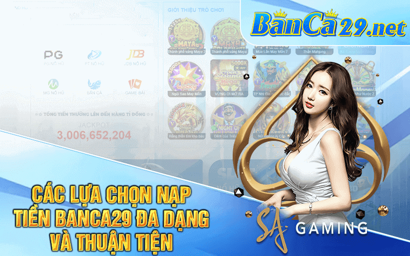 Các Lựa Chọn Nạp Tiền Banca29 Đa Dạng và Thuận Tiện