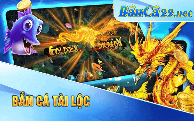 Bắn Cá Tài Lộc